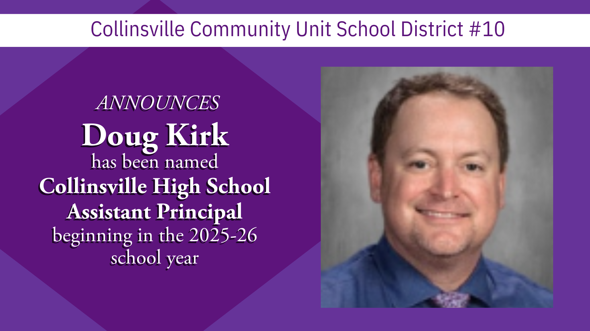 A headshot of Doug Kirk, who has been named Assistant Principal of Collinsville High School, starting in the 2025-26 school year.