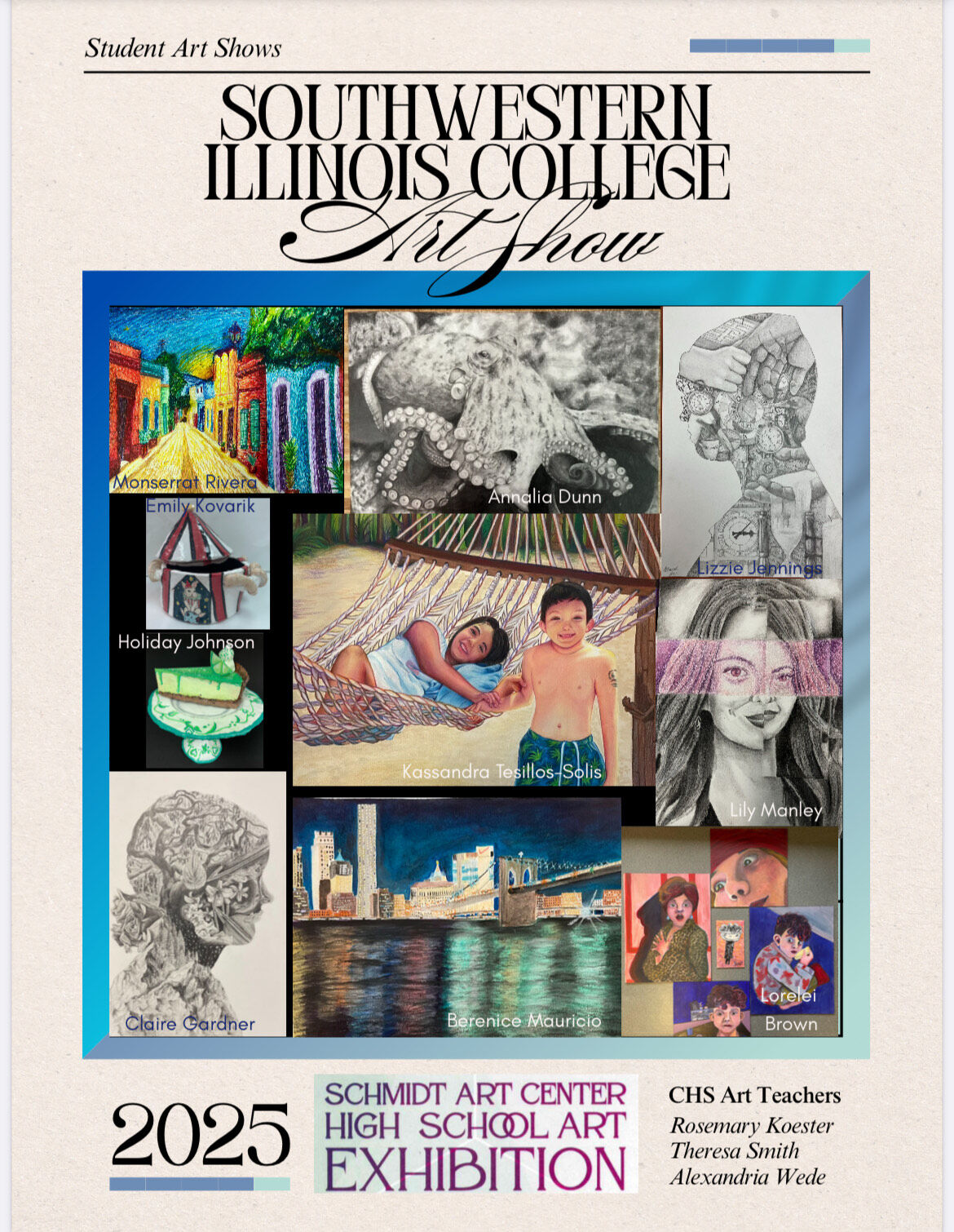 A collage of artwork from the Southwestern Illinois College Art Show, featuring student pieces by Montserrat Rivera, Emily Kovarik, Annalia Dunn, Holiday Johnson, Claire Gardner, Lizzie Jennings, Kassandra Tesillos-Solis, Lily Manley, Berenice Mauricio, and Lorelei Brown.
