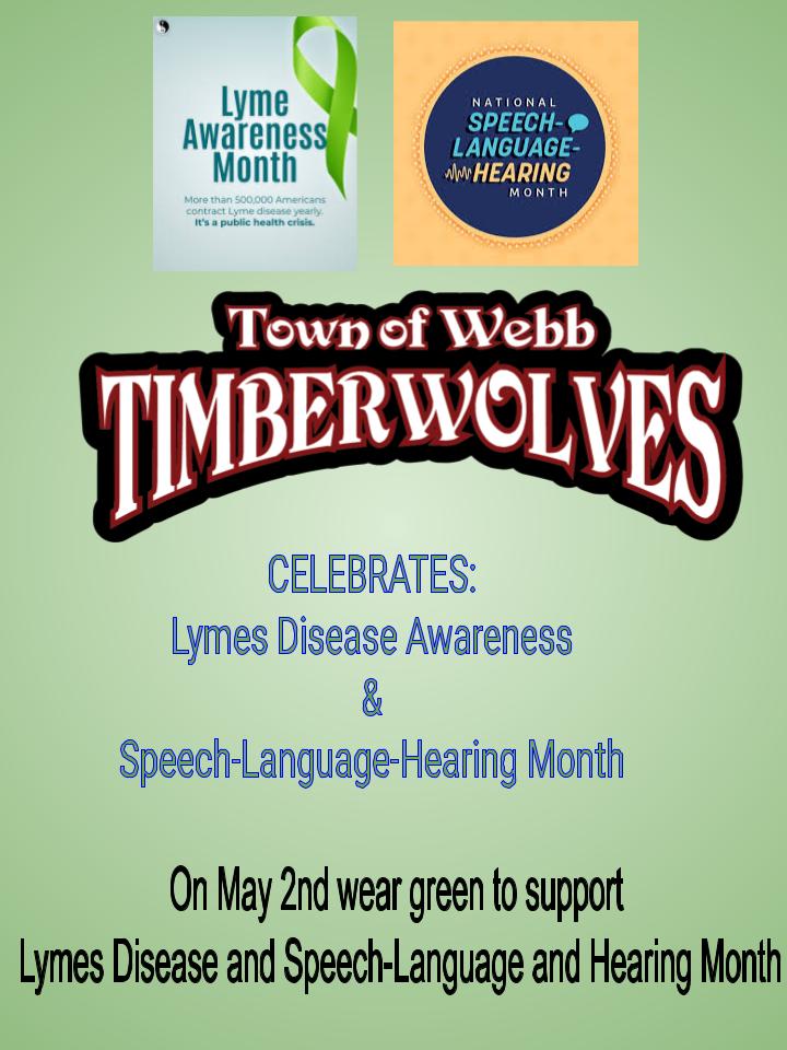 A poster announcing the Town of Webb Timberwolves' celebration of Lyme Disease Awareness Month and National Speech-Language-Hearing Month on May 2nd. The poster encourages people to wear green in support.