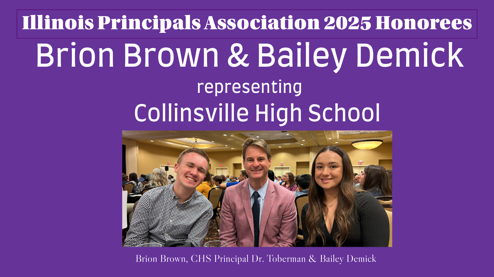 A group of three people, including Brion Brown and Bailey Demick, are recognized as Illinois Principals Association 2025 Honorees, representing Collinsville High School.