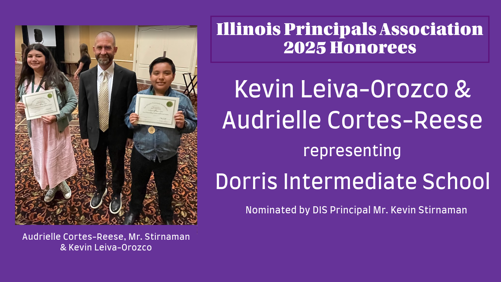 Two students, Kevin Leiva-Orozco and Audrielle Cortes-Reese, are recognized as 2025 honorees by the Illinois Principals Association, representing Dorris Intermediate School.