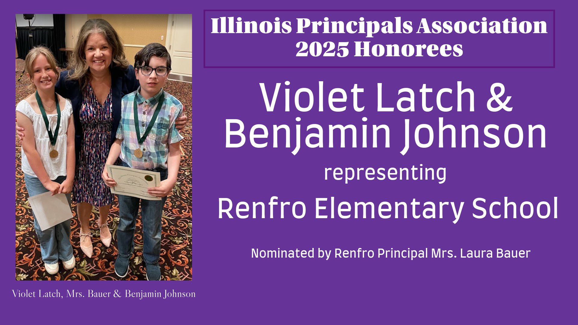 Violet Latch and Benjamin Johnson, students from Renfro Elementary School, are honored by the Illinois Principals Association.
