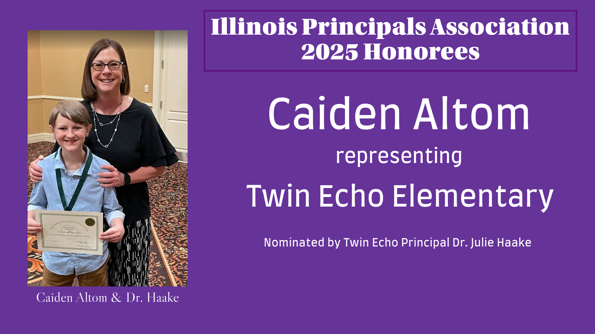 Caiden Altom, a student from Twin Echo Elementary, is recognized as an Illinois Principals Association 2025 Honoree, pictured with Dr. Julie Haake.