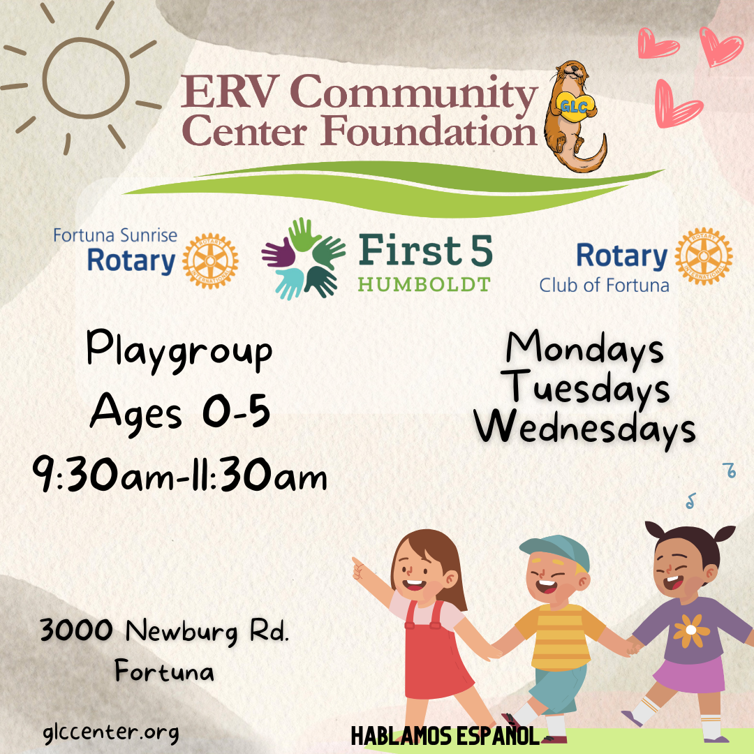 A colorful flyer advertises a playgroup for children ages 0-5, held Mondays, Tuesdays, and Wednesdays from 9:30am to 11:30am at the ERV Community Center Foundation in Fortuna, California.