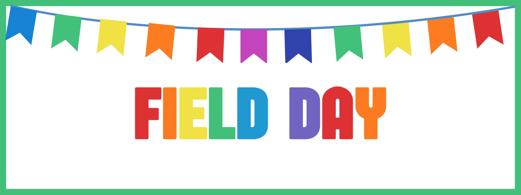 Field Day is tomorrow, Thursday, 6/18! 