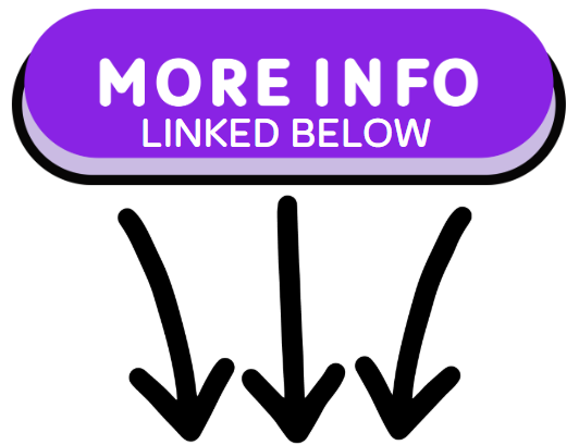 A purple button with the text 'MORE INFO LINKED BELOW' and three downward arrows.