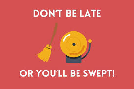 A red background with the text 'DON'T BE LATE OR YOU'LL BE SWEPT!' features a broom and a school bell.