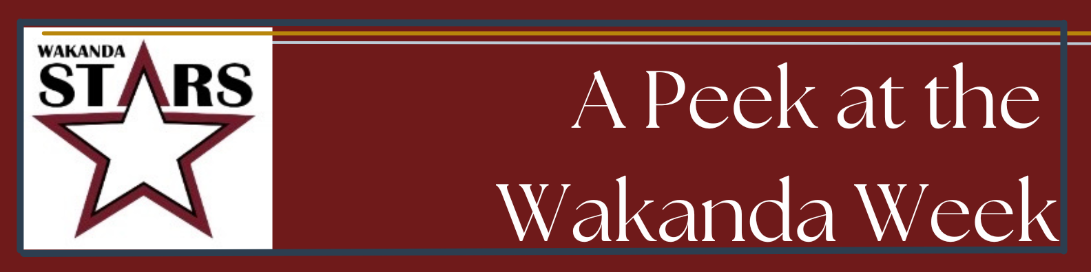 A Peek at the Wakanda Week April 27 - May 1