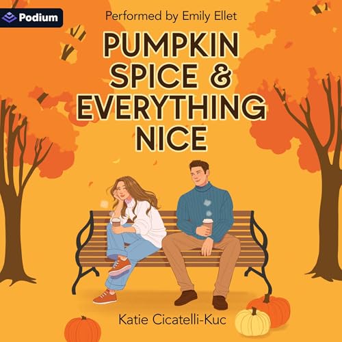Pumpkin Spice and Everything Nice