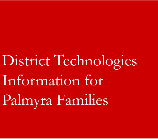 Red background with white text: District Technologies Information for Palmyra Families.