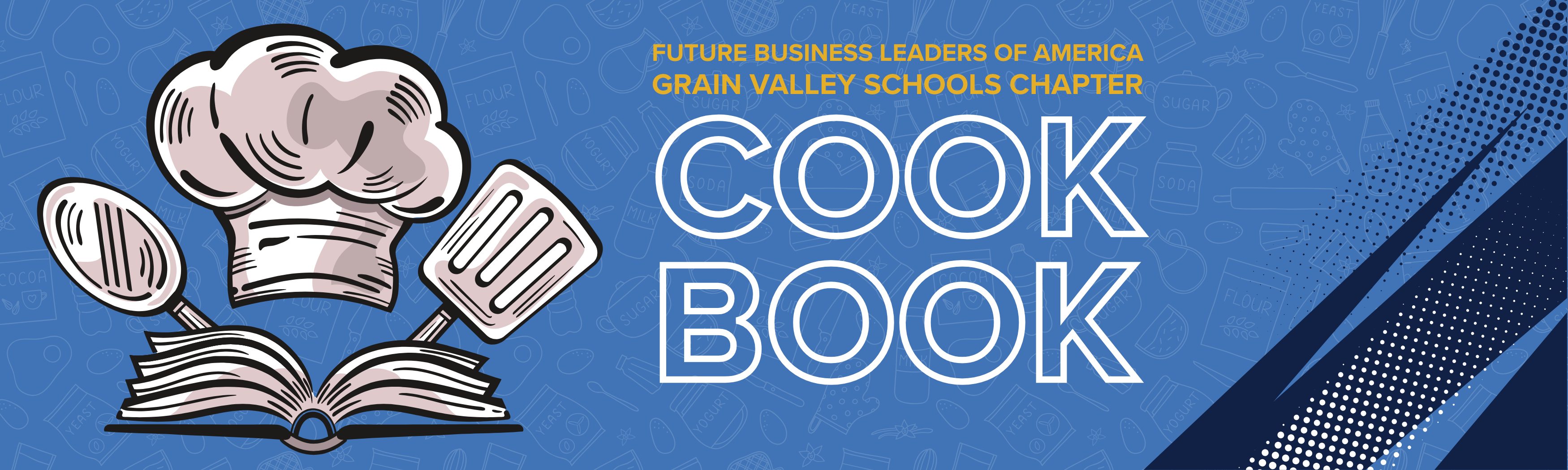 Banner graphic for the "COOK BOOK" project by the Future Business Leaders of America (FBLA) Grain Valley Schools Chapter. The left side shows a black and white line-art illustration of a chef's hat, a spoon, and a spatula emerging from an open book. The text is large and outlined in white on a blue background patterned with cooking ingredients.