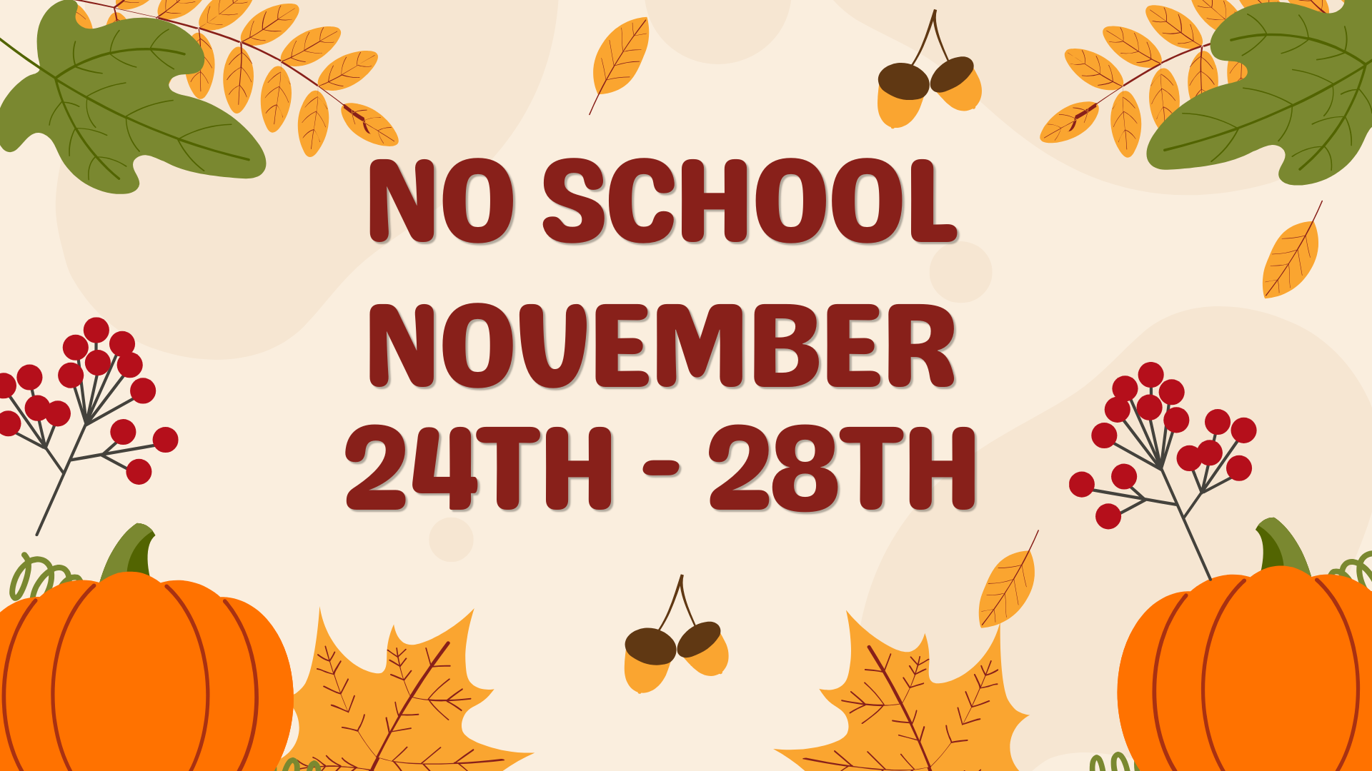 Autumn-themed graphic with text announcing 'No School November 24th-28th'.