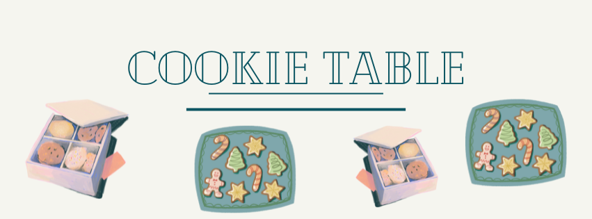 festive photo with bold words "cookie table" with pictures of cookies on trays and boxes below.