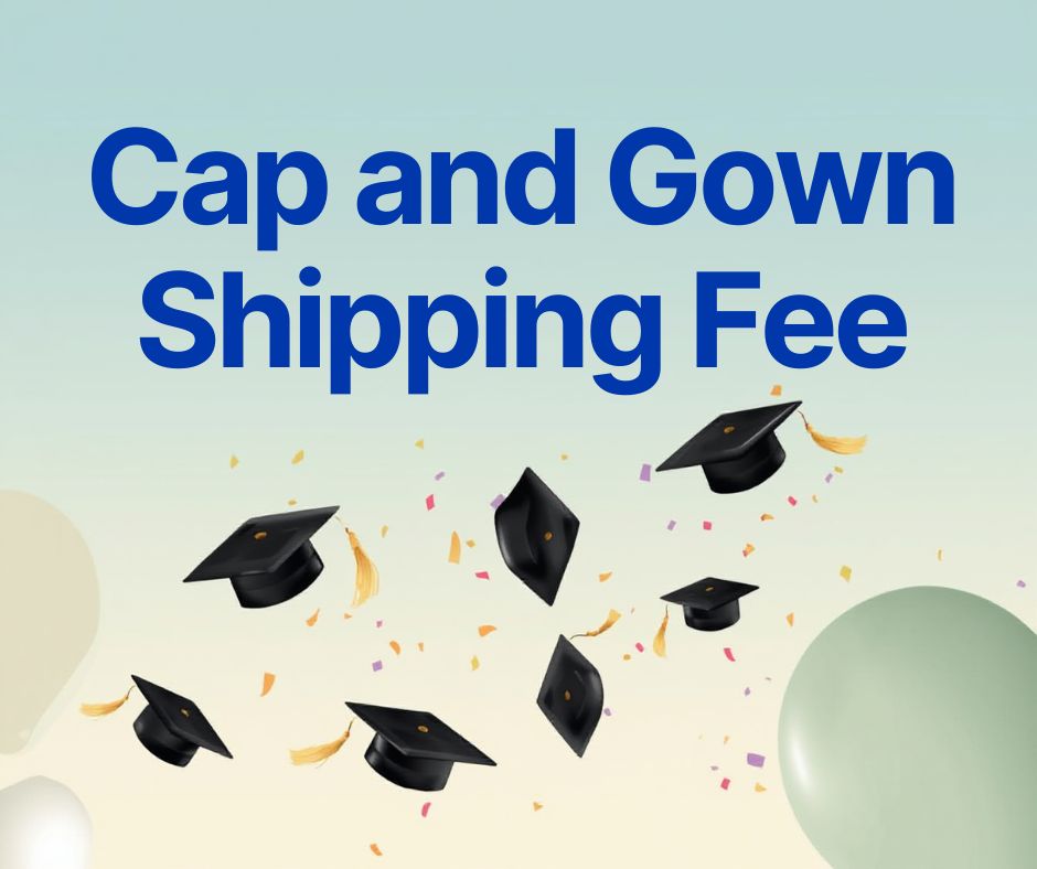 Payment for Cap and Gown Shipping 