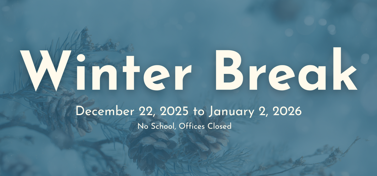 Winter Break announcement: December 22, 2025 to January 2, 2026. No school, offices closed.
