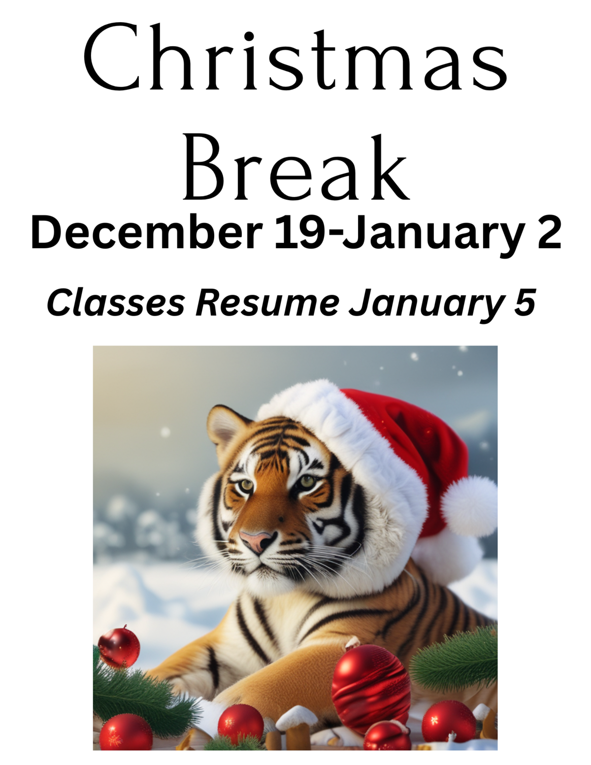 A festive graphic announces Christmas Break dates with a tiger wearing a Santa hat.