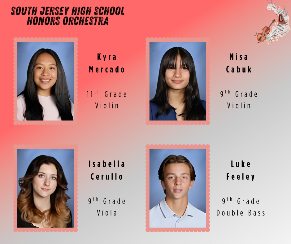 South Jersey High School Honors Orchestra members: Kyra Mercado (11th Grade Violin), Nisa Cabuk (9th Grade Violin), Isabella Cerullo (9th Grade Viola), and Luke Feeley (9th Grade Double Bass).