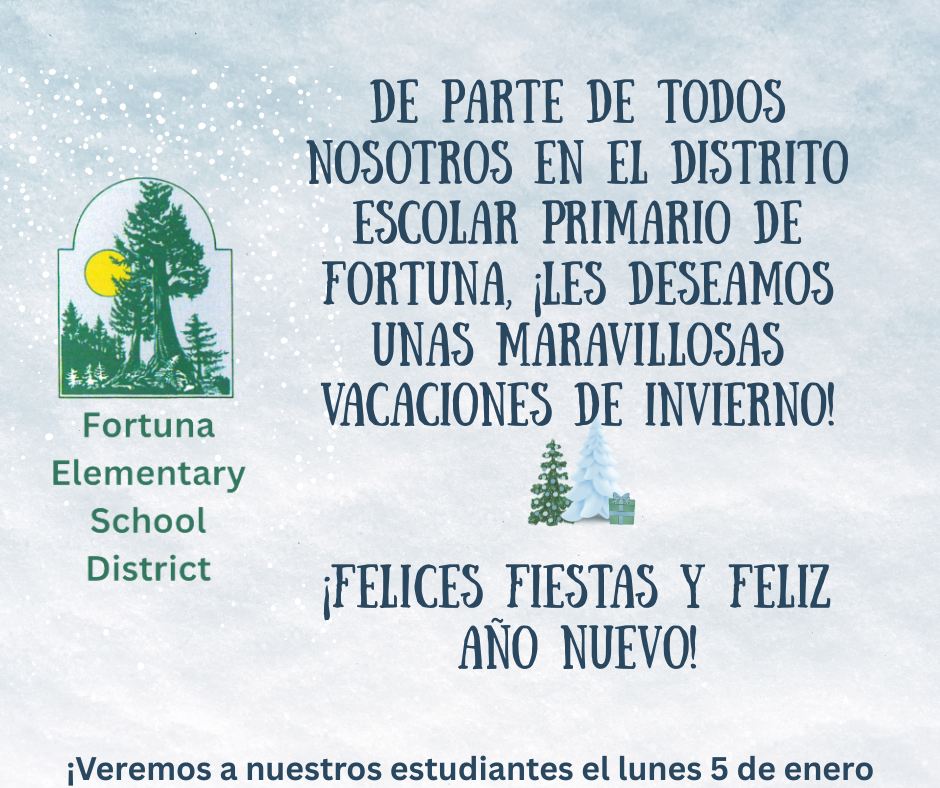Fortuna Elementary School District wishes everyone a wonderful winter break with holiday greetings and a happy new year.