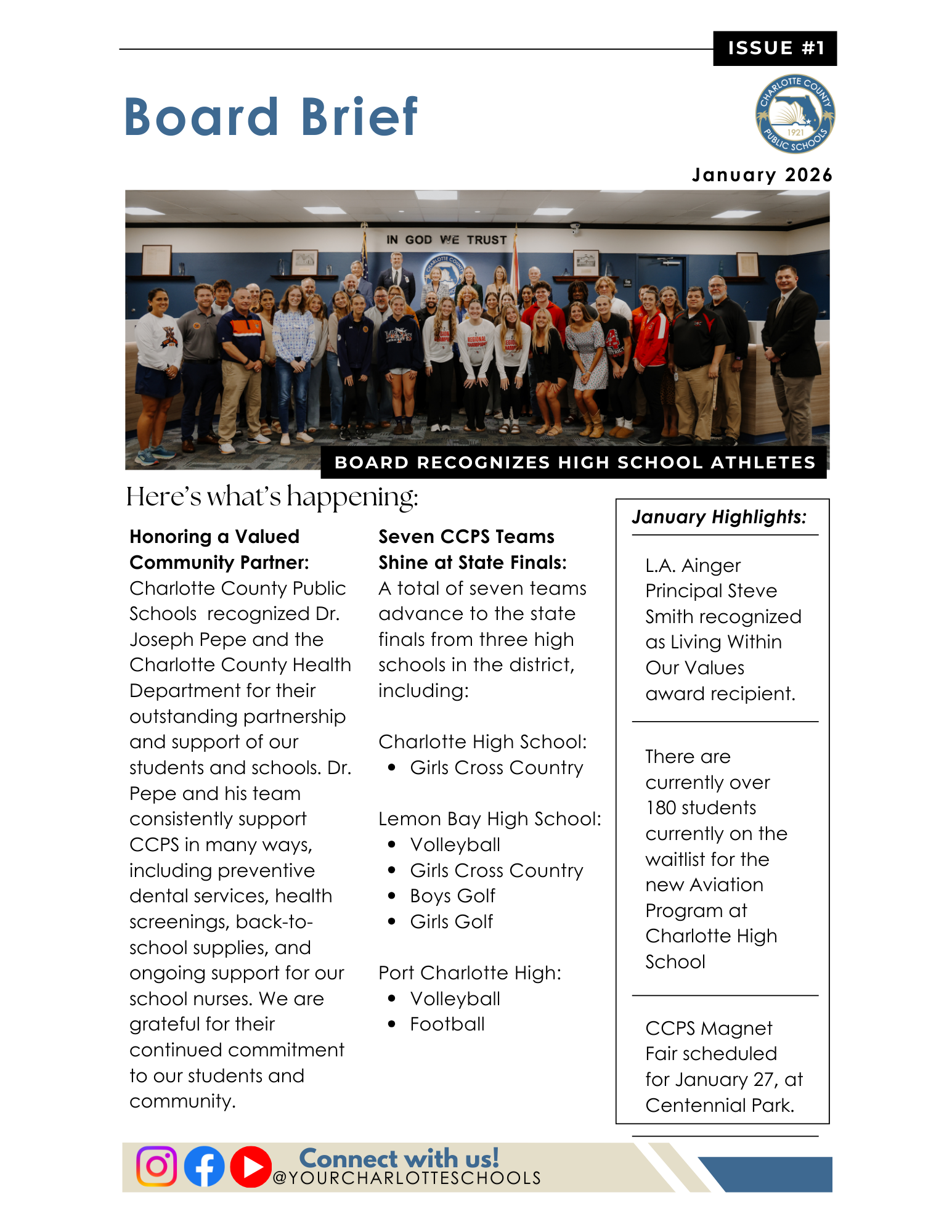 Board Brief January 2026, Honoring a Valued Community Partner: Charlotte County Public Schools  recognized Dr. Joseph Pepe and the Charlotte County Health Department for their outstanding partnership and support of our students and schools. Dr. Pepe and his team consistently support CCPS in many ways, including preventive dental services, health screenings, back-to-school supplies, and ongoing support for our school nurses. We are grateful for their continued commitment to our students and community. Seven CCPS Teams Shine at State Finals: A total of seven teams advance to the state finals from three high schools in the district, including:  Charlotte High School: Girls Cross Country   Lemon Bay High School: Volleyball Girls Cross Country Boys Golf Girls Golf  Port Charlotte High: Volleyball Football. L.A. Ainger Principal Steve Smith recognized as Living Within Our Values award recipient.There are currently over 180 students currently on the waitlist for the new Aviation Program at Charlotte High SchoolCCPS Magnet Fair scheduled for January 27, at Centennial Park.