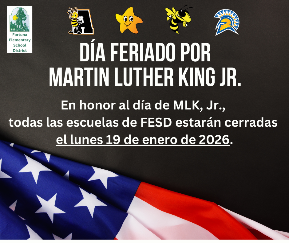 Fortuna Elementary School District announces a holiday for Martin Luther King Jr. Day on Monday, January 19, 2026.