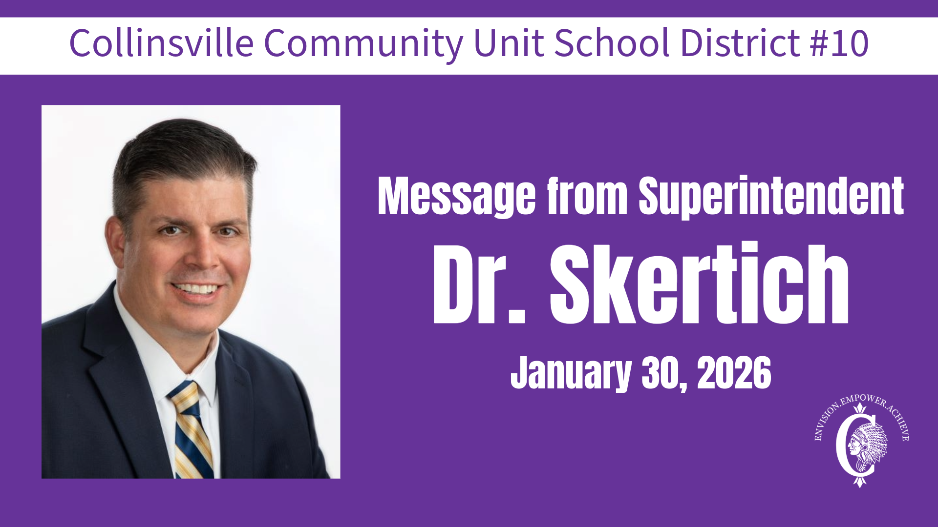Portrait of Dr. Skertich, Superintendent of Collinsville Community Unit School District #10, with a message dated January 30, 2026.