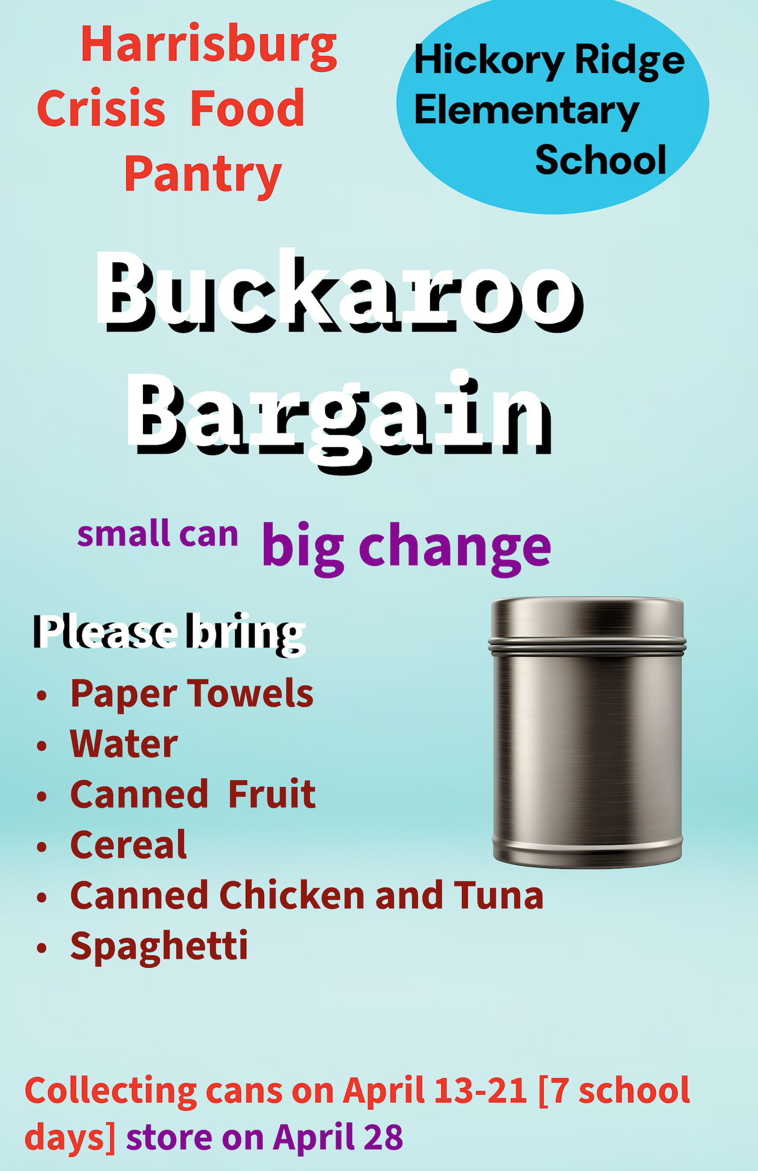 A student-made flyer for Hickory Ridge Elementary’s Buckaroo Bargain with a light green watercolor background. The headline reads, "Don't let Hunger be the headline!" It lists items to bring: paper towels, toilet paper, dish detergent, water, canned fruit, peanut butter, grape jelly, ramen noodles, instant mashed potatoes, and laundry detergent. It notes "1 can equals 1 buckaroo" and shows three illustrations of tin cans.