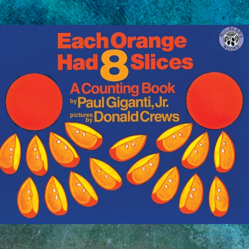 Cover of the children's book 'Each Orange Had 8 Slices' by Paul Giganti, Jr., illustrated by Donald Crews.