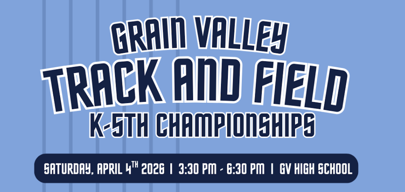 Graphic for the Grain Valley Track and Field K-5th Championships. The event takes place on Saturday, April 4th, 2026, from 3:30 PM to 6:30 PM at GV High School. The text is displayed in