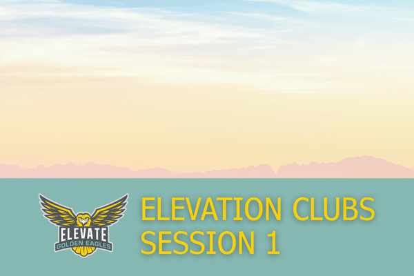 Starting Soon: Elevation Session 1 Clubs!