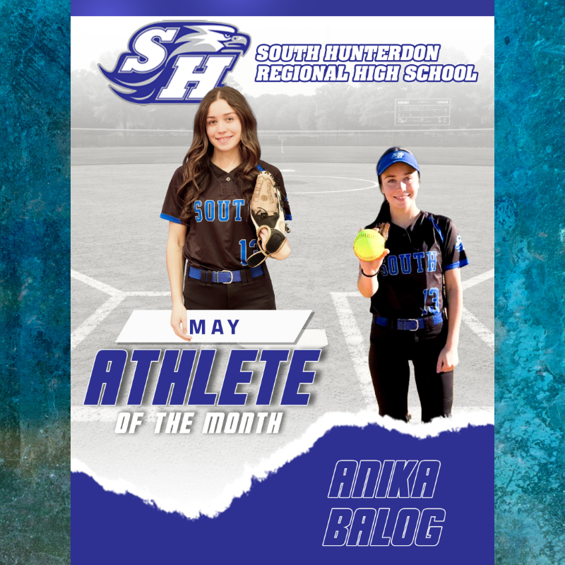 South Hunterdon Regional High School celebrates Anika Balog as the May Athlete of the Month.