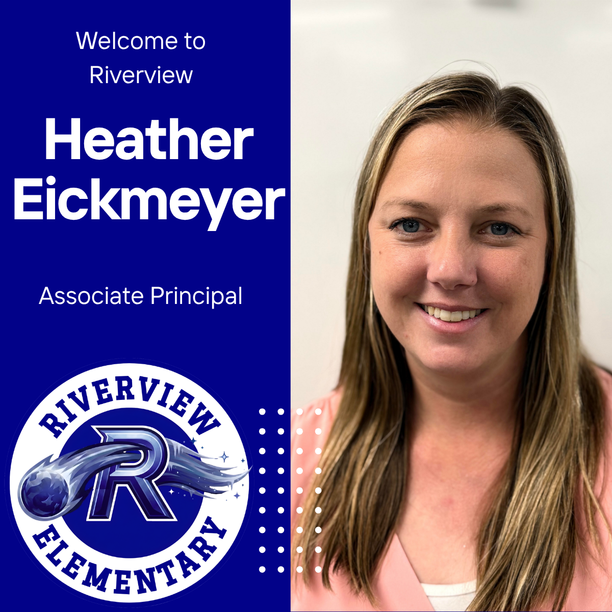 Welcome to Riverview: Heather Eickmeyer, Associate Principal.