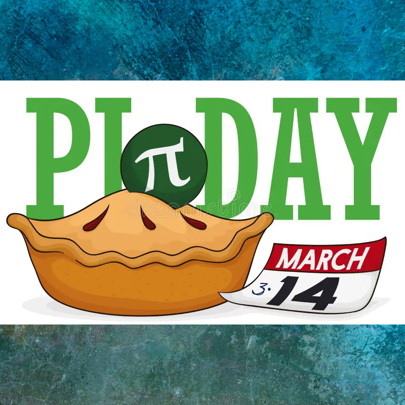 A festive "Pi Day" graphic features a whole pie and a calendar showing March 14.