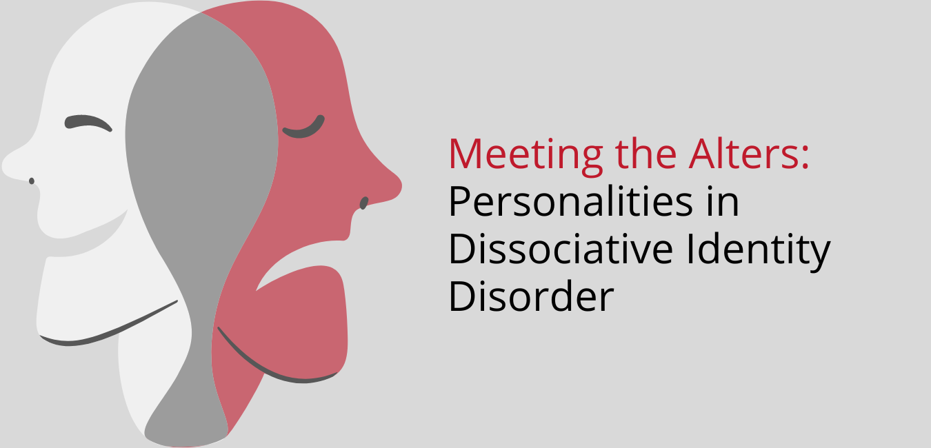 Meeting the Alters: Personalities in Dissociative Identity Disorder