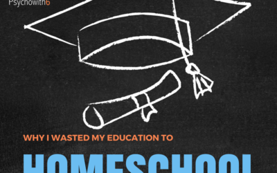 Why I Wasted My Education to Homeschool