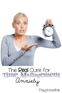 The real cure for time management anxiety -- something to pin and read any time I'm overwhelmed