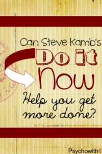 GTD, productivity, Do it Now, Nerd Fitness, Steve Kamb