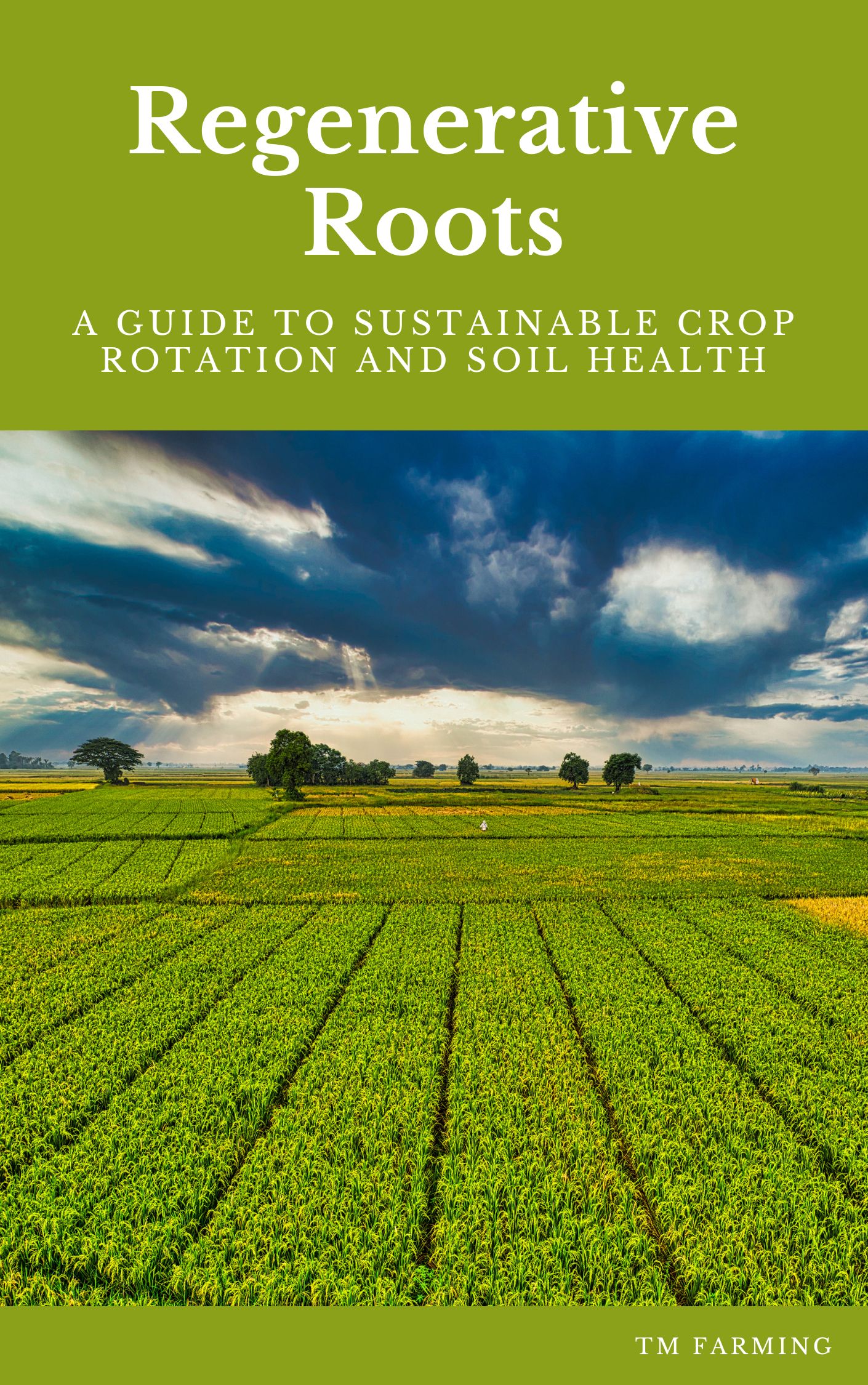 Regenerative Roots: A Guide to Sustainable Crop Rotation and Soil Health