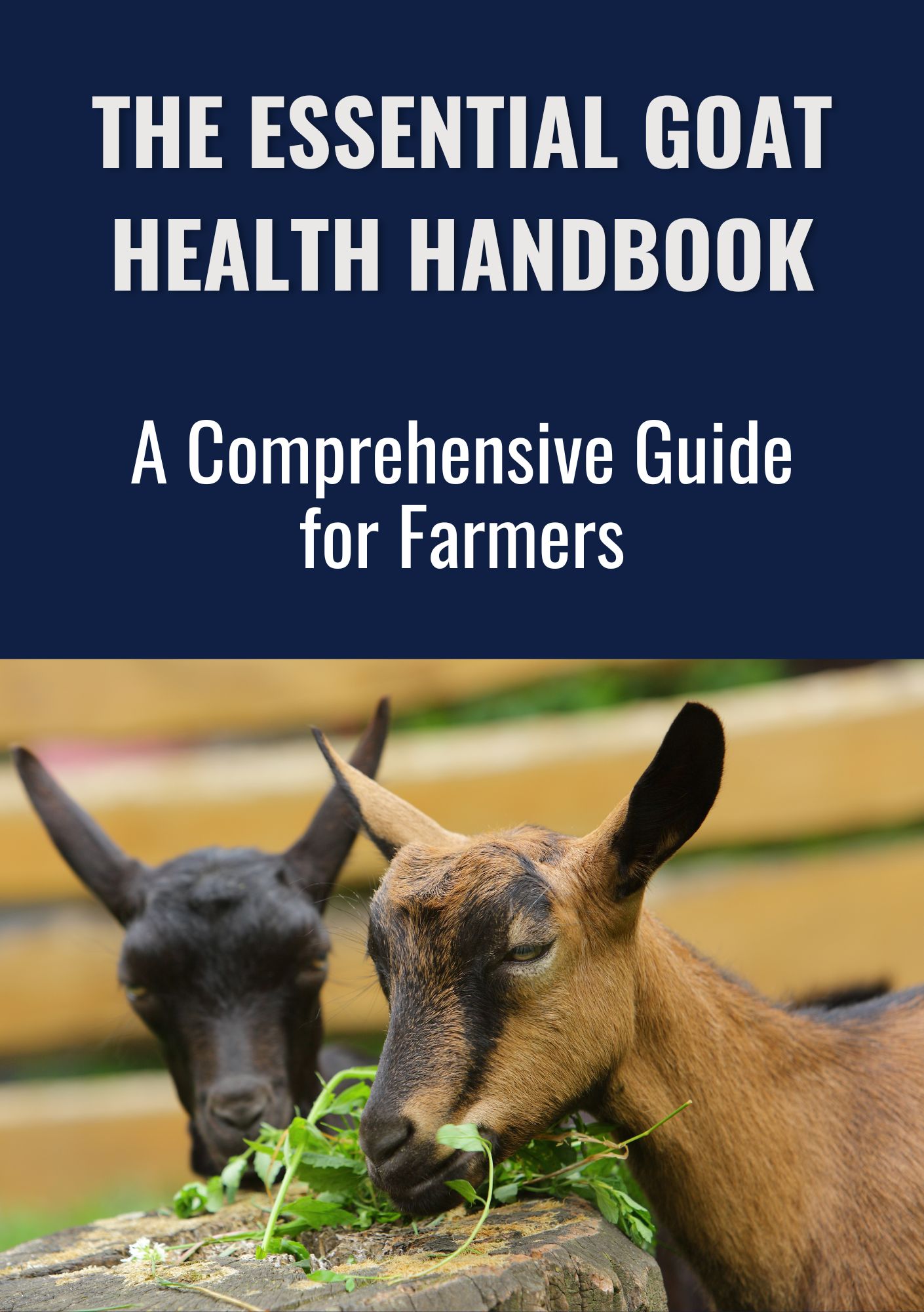 The Essential Goat Health Handbook: A Comprehensive Guide for Farmers