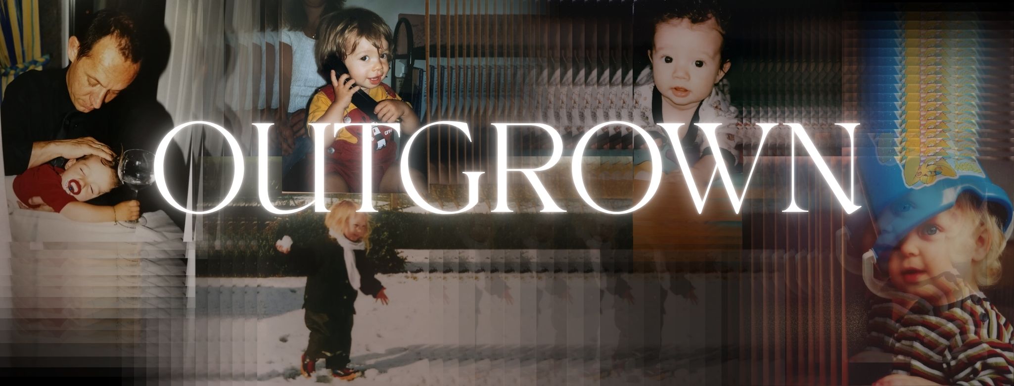OUTGROWN