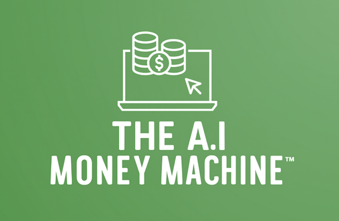 The A.I Money Machine™