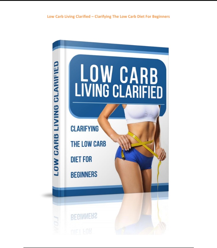 Low Carb Living Clarified. Clarifying The Low Carb Diet For Beginners