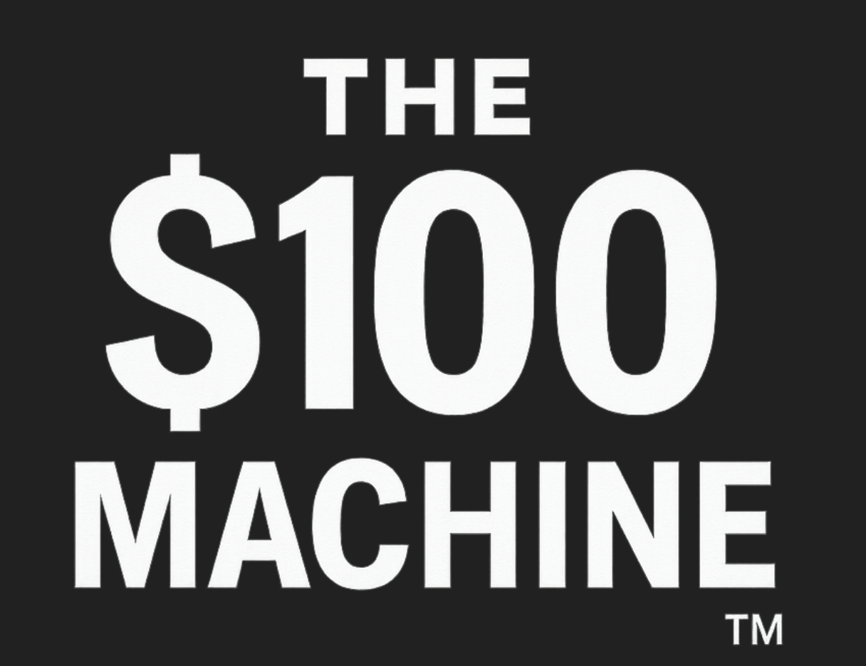 $100 Machine