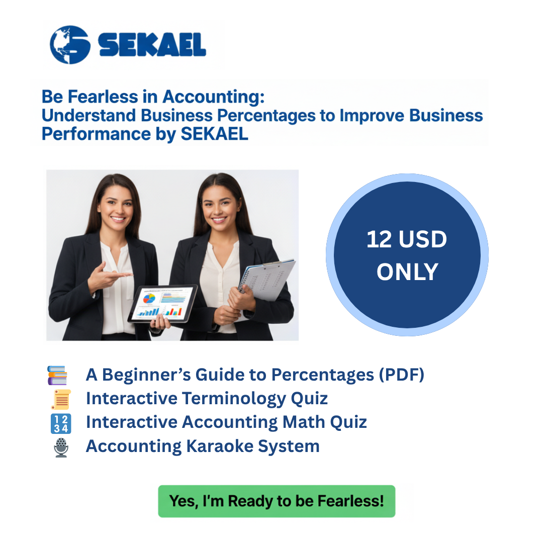 Be Fearless in Accounting: Understand Business Percentages to Improve Business Performance by SEKAEL