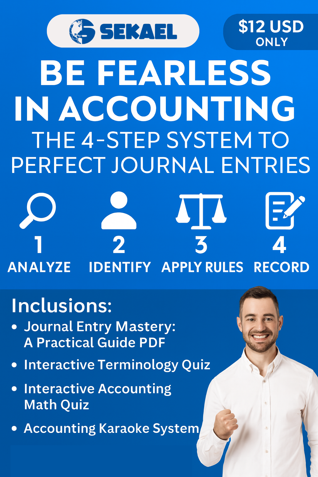Be Fearless in Accounting: The 4-Step System to Perfect Journal Entries by SEKAEL