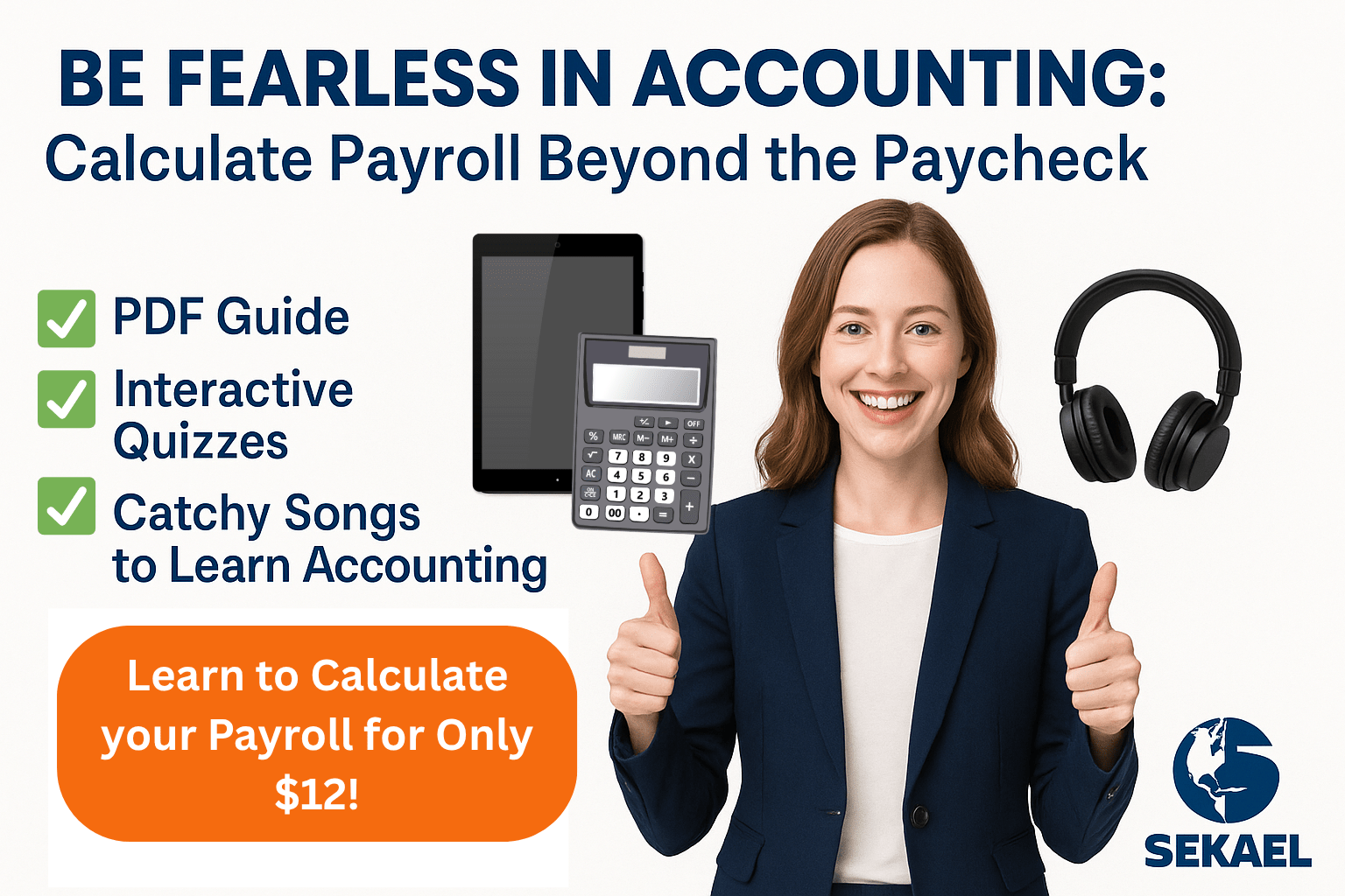 Be Fearless in Accounting: Calculate Payroll Beyond the Paycheck by SEKAEL