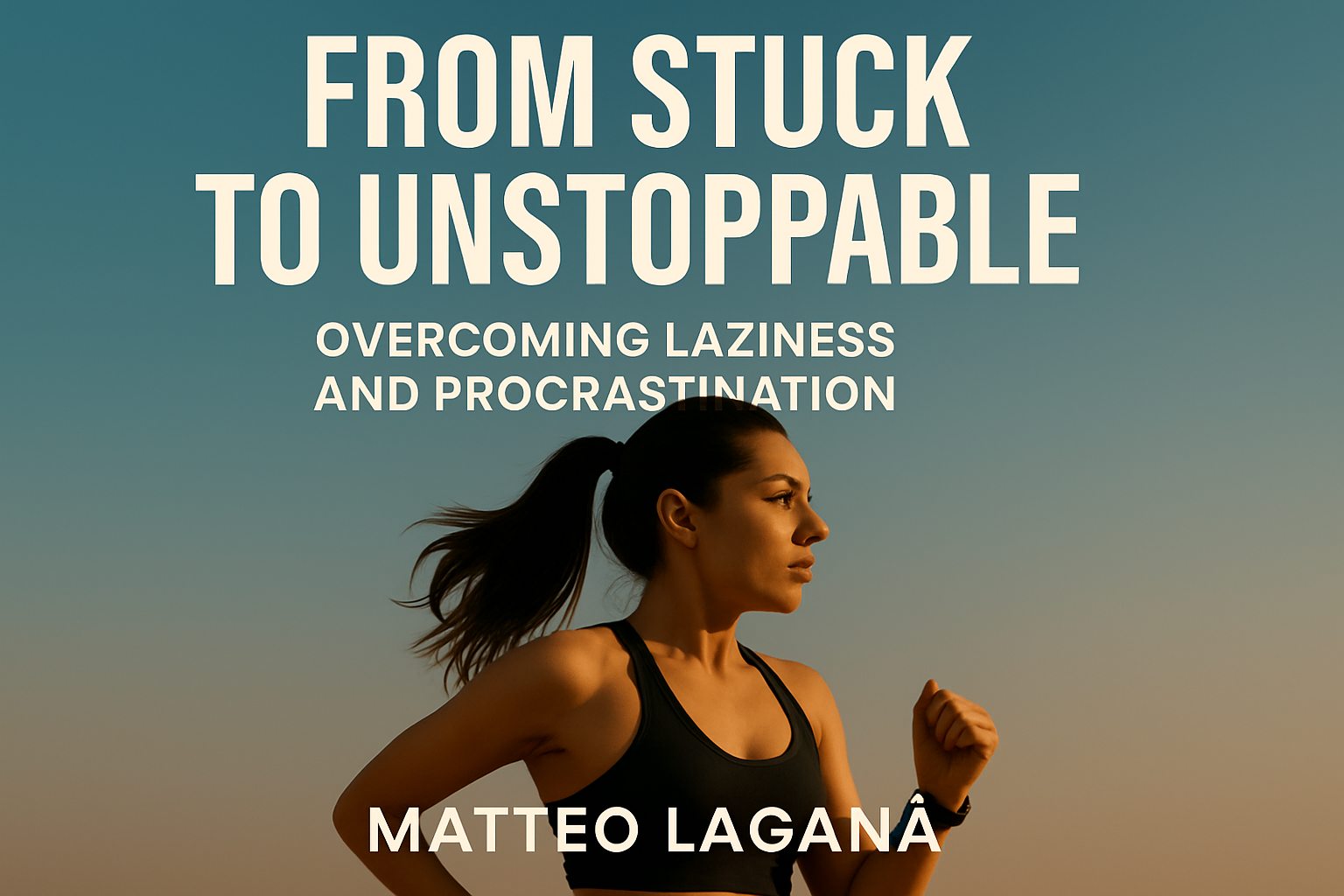 From Stuck to Unstoppable 