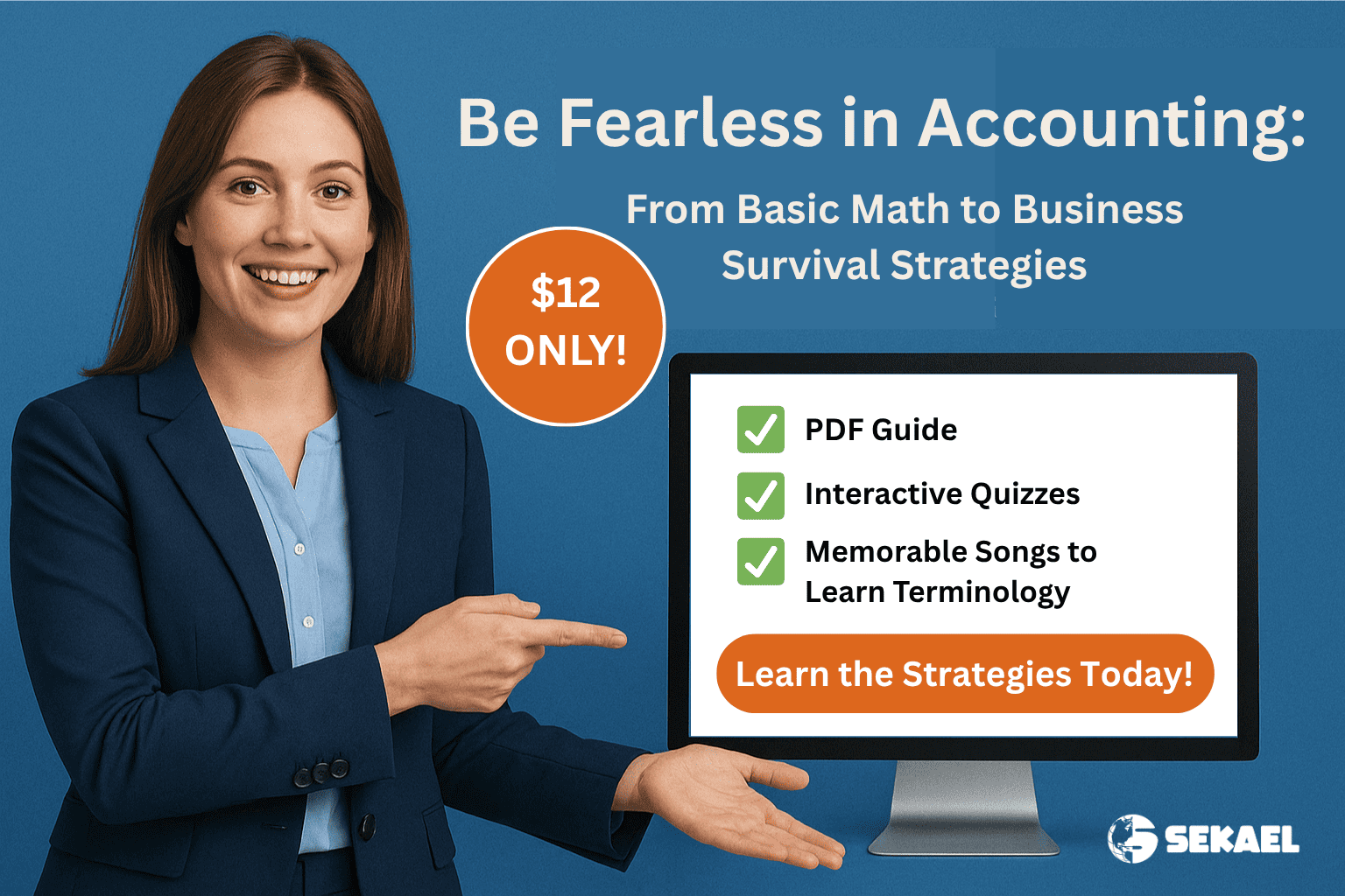 Be Fearless in Accounting: From Basic Math to Business Survival Strategies by SEKAEL