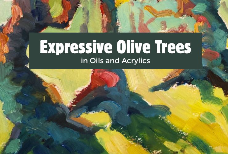 Expressive Olive Trees in Acrylics and Oils