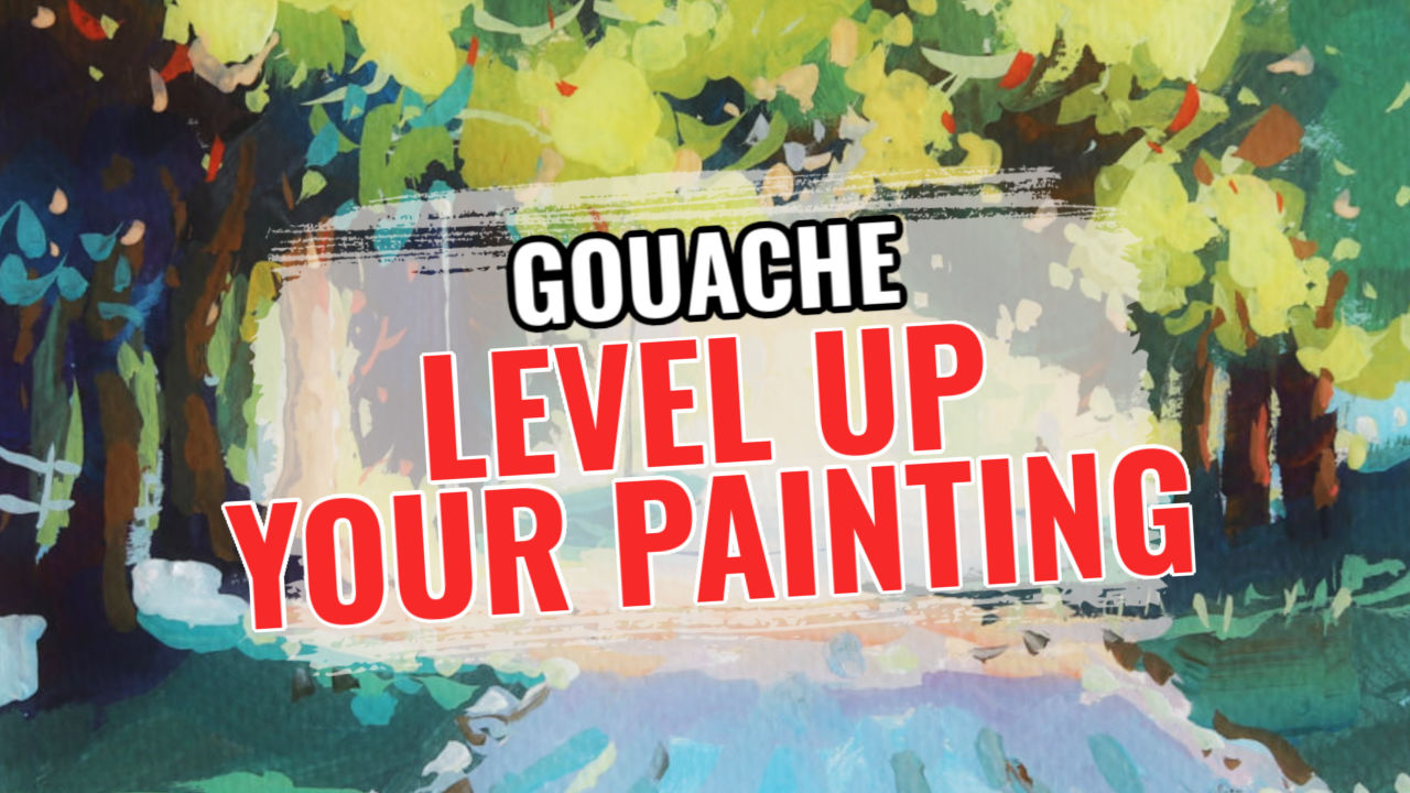 Level Up Your Gouache Painting