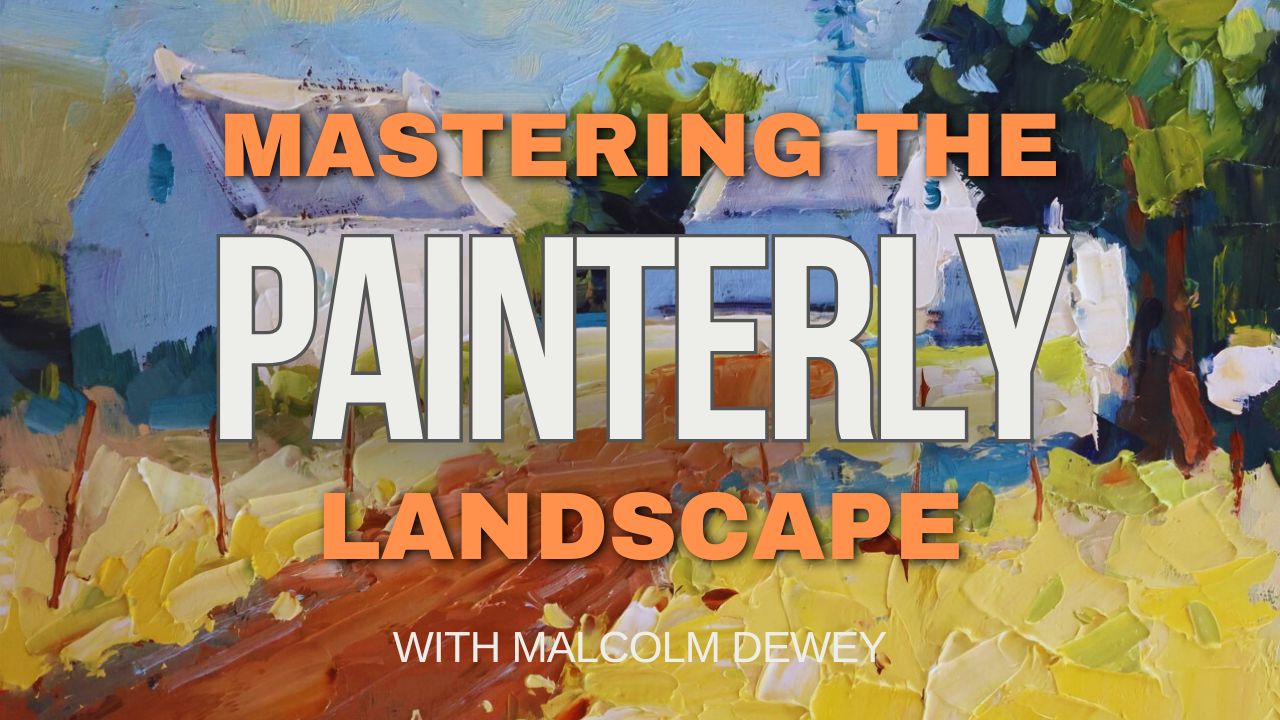 Mastering the Painterly Landscape
